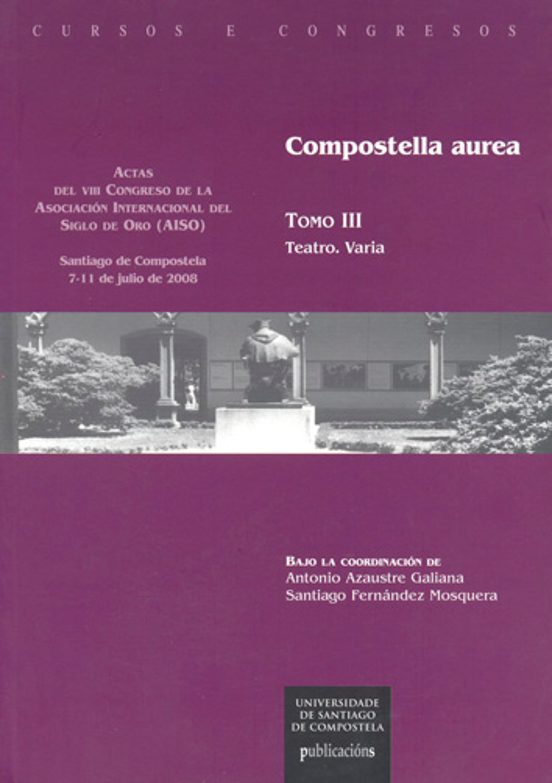Compostella Aurea : Teatro. Varia