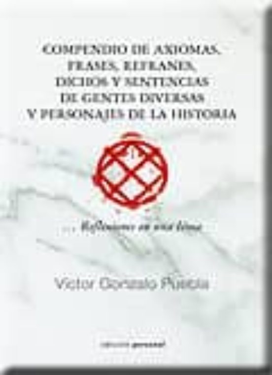 Compendio De Axiomas Frases Refranes Dichos Y Sentencias De Ge Entes D