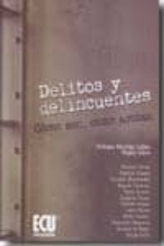 Delitos Y Delincuentes Como Son Como Actuan