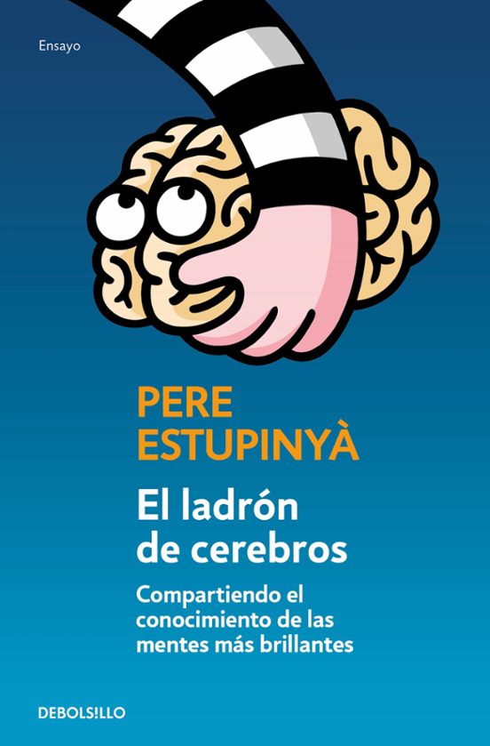 El Ladron De Cerebros: Compartiendo El Conocimiento Cientifico De Las