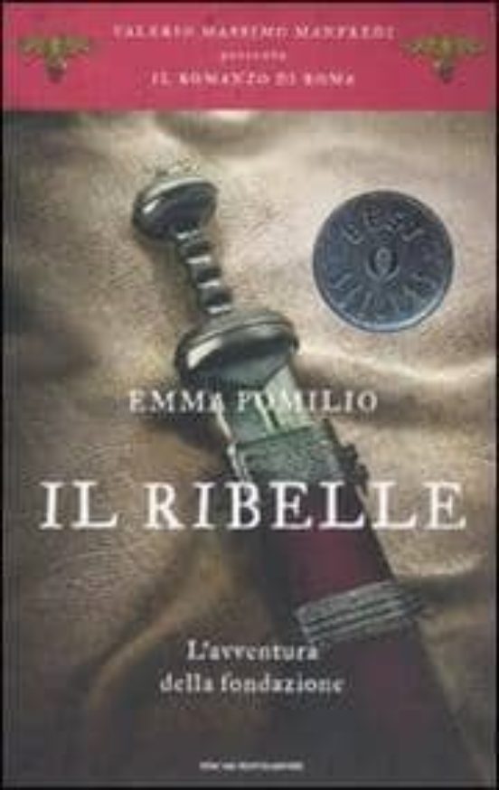 Il Ribelle. L Avventura Della Fondazione. Il Romanzo Di Roma