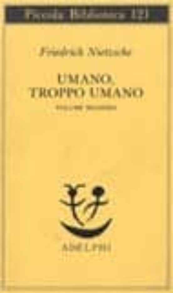 Umano Troppo Umano. Vol. 2