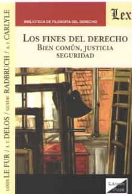 Los Fines Del Derecho: Bien Comun Justicia Seguridad
