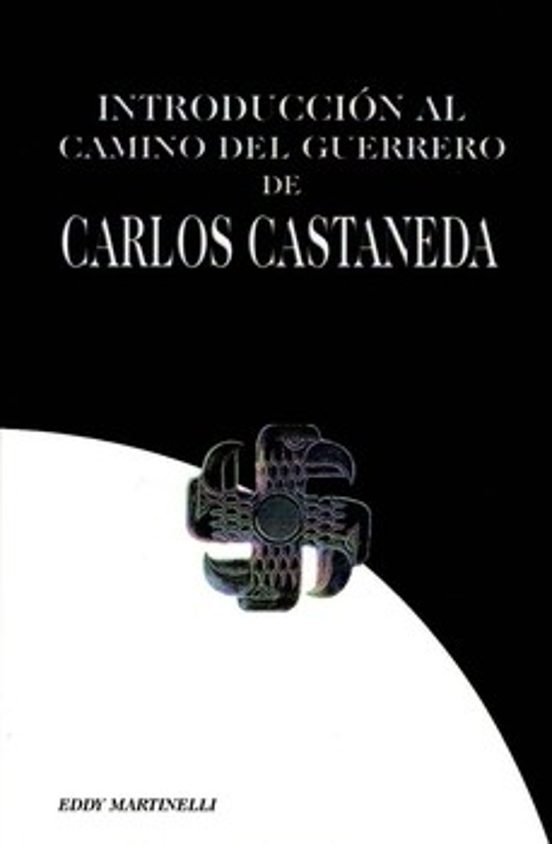 Introduccion Al Camino Del Guerrero De Carlos Castaneda