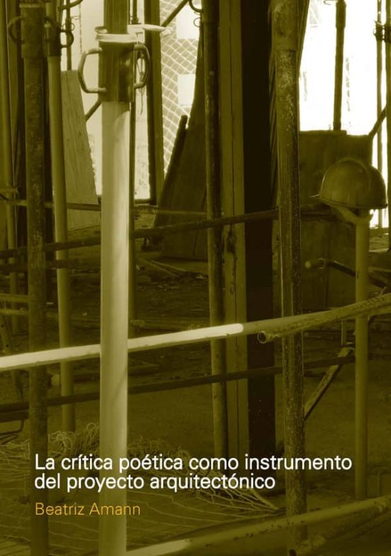 La Critica Poetica Como Instrumento Del Proyecto Arquitectonico