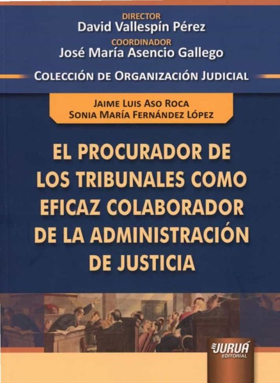 Procurador De Los Tribunales Como Eficaz Colaborador De La Administrac