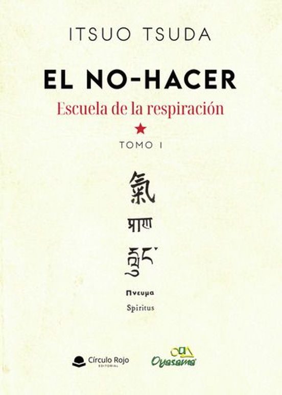 El No-hacer. Escuela De La Respiracion. Tomo 1