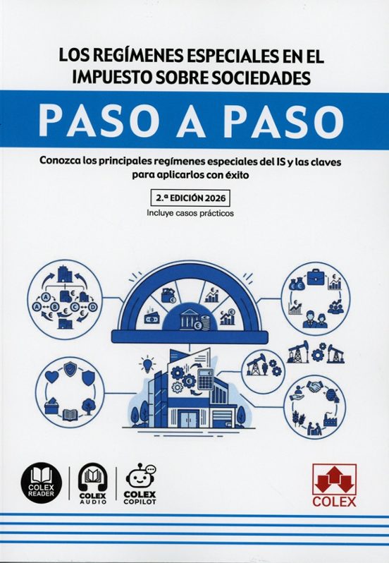 Los regímenes especiales en el Impuesto sobre Sociedades. Paso a paso 2ed