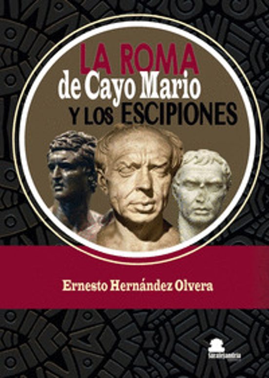 LA ROMA de Cayo Mario Y LOS ESCIPIONES