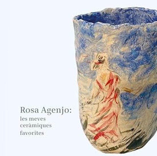 Rosa Agenjo: Les Meves Cerámiques Favorites