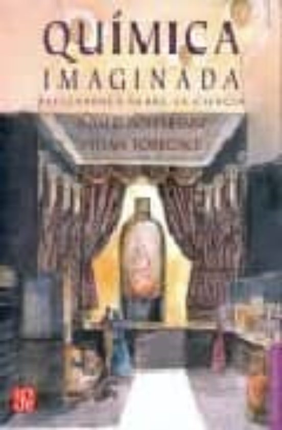 Quimica Imaginada: Reflexiones Sobre La Ciencia