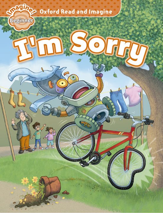 Oxford Read And Imagine: Beginner: I M Sorry