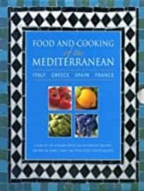 Food And Cooking Of The Mediterranean: Italy - Greece - Spain - France