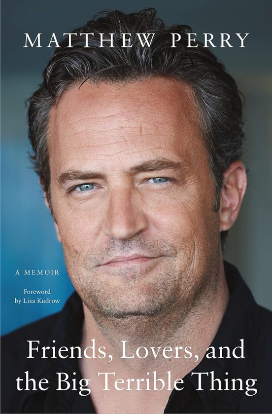 Friends Lovers And The Big Terrible Thing: A Memoir