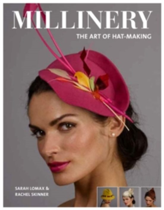 Millinery: The Art Of Hat-making