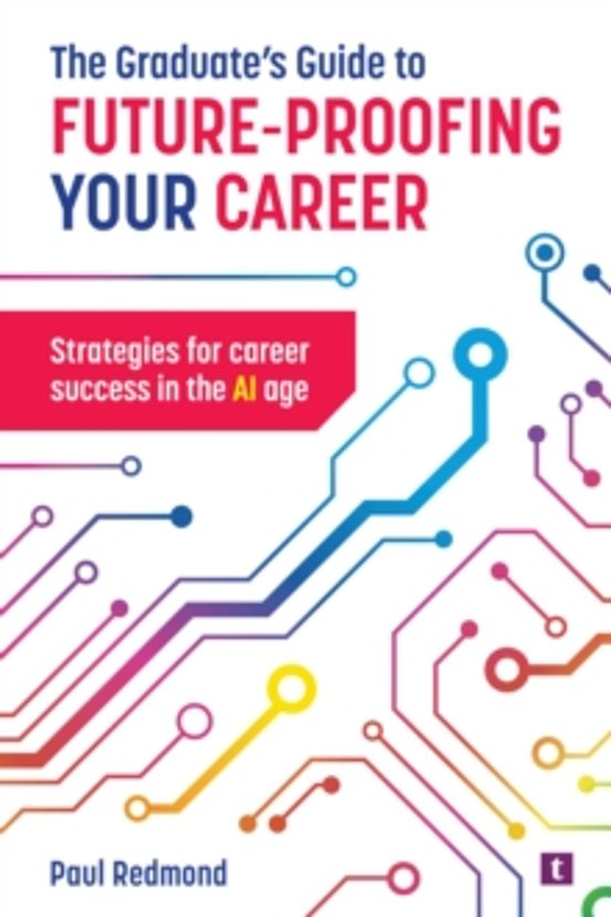 The Graduates Guide To Future-proofing Your Career