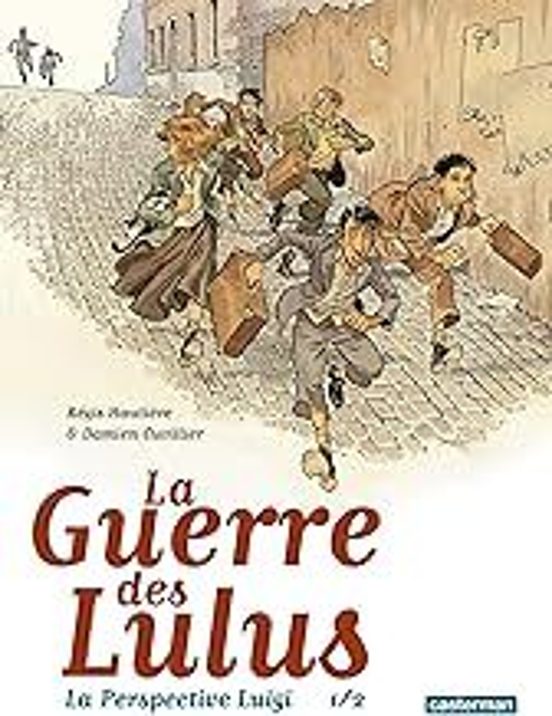 La Guerre Des Lulus: La Perspective Luigi. Vol. 1. 1916