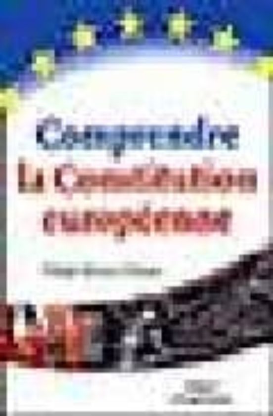 Comprendre La Constitution Europeenne