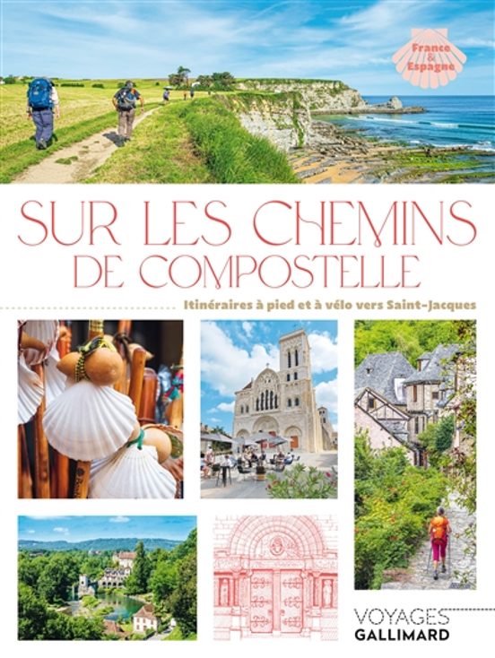Sur Les Chemins De Compostelle : 30 Itinéraires Sur Les Routes De Sain