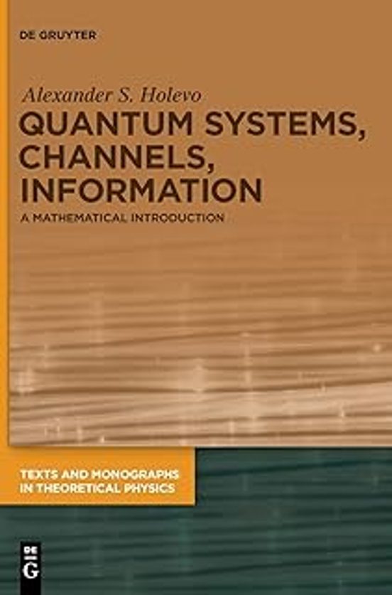 Quantum Systems Channels Information