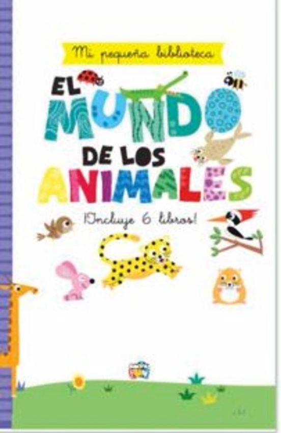 El Mundo De Los Animales - Mi Pequeña Biblioteca