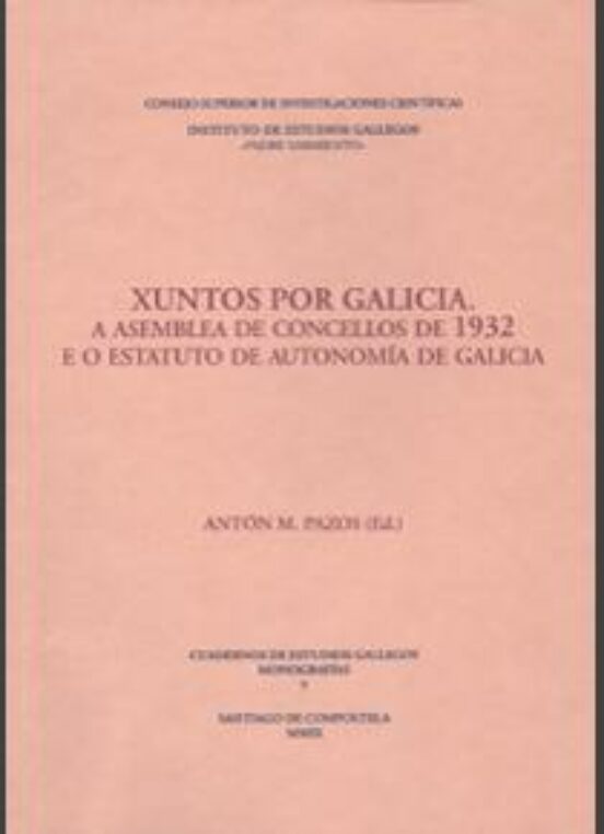 Xuntos Por Galicia : A Asemblea De Concellos De 1932 E O Estatuto De Autonomía De Galicia