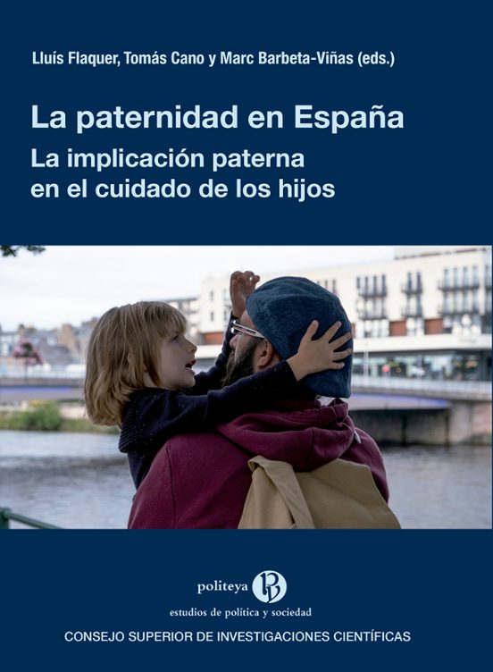 La Paternidad En España : La Implicación Paterna En El Cuidado De Los Hijos