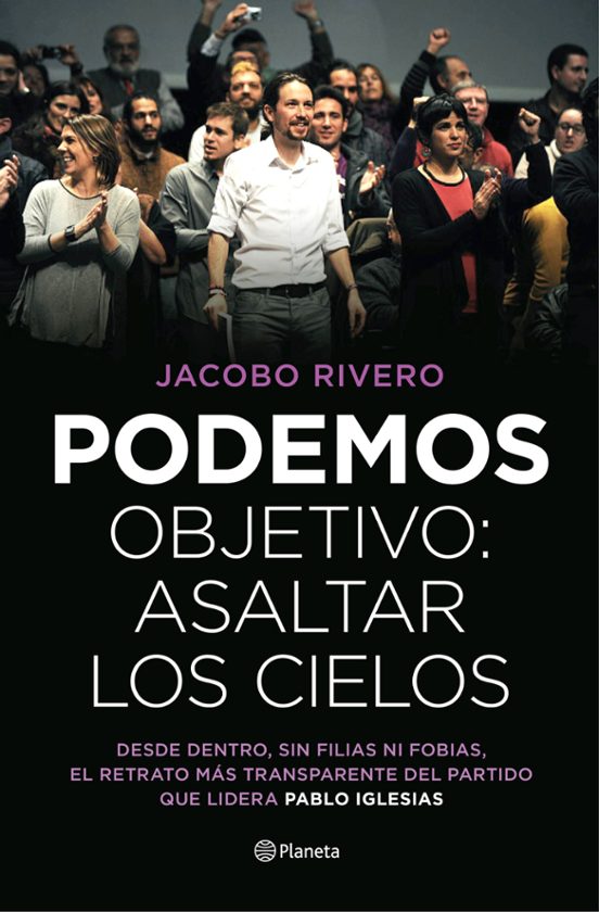 Podemos: Objetivo Asaltar Los Cielos