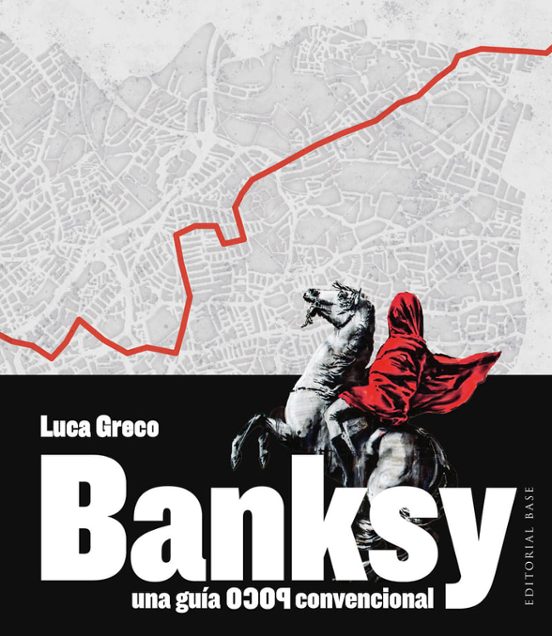 Banksy. Una guía poco convencional
