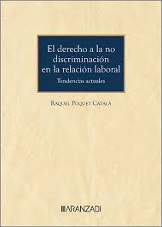 El Derecho A La No Discriminación En La Relación Laboral. Tendencias Actuales