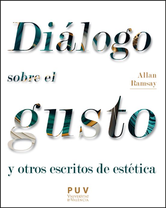 Allan Ramsay. Diálogo Sobre El Gusto Y Otros Escritos De Estética