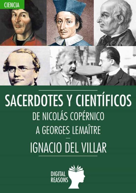 Sacerdotes Y Cientificos. De Nicolas Copernico A Georges Lamaitre