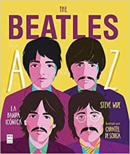 The Beatles De La A A La Z. La Banda Icónica