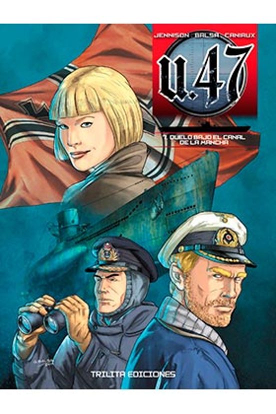 U 47 Vol.7 Duelo Bajo El Canal De La Mancha