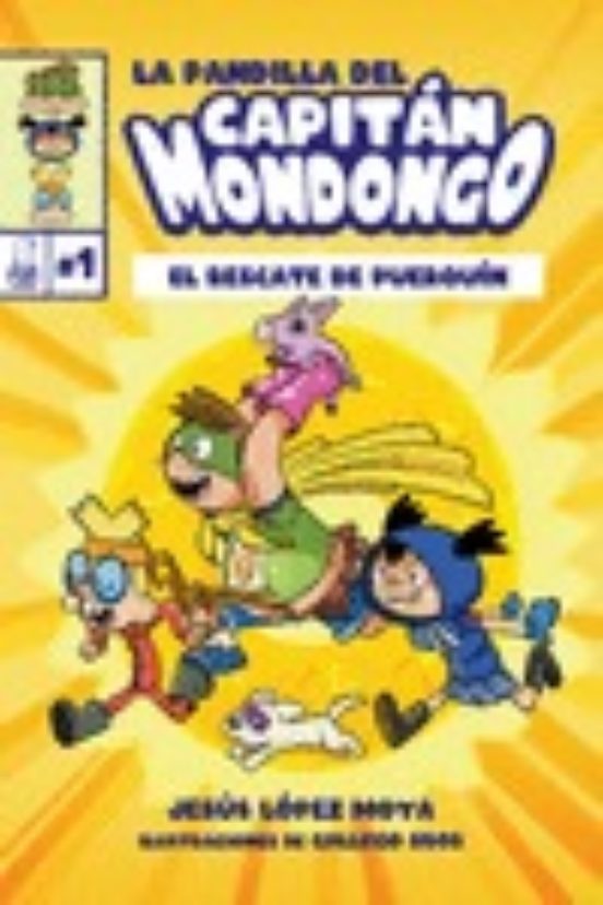 La Pandilla Del Capitan Mondongo 1: El Rescate De Puerquín