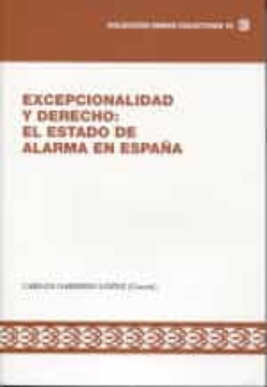Excepcionalidad Y Derecho: El Estado De Alarma En España