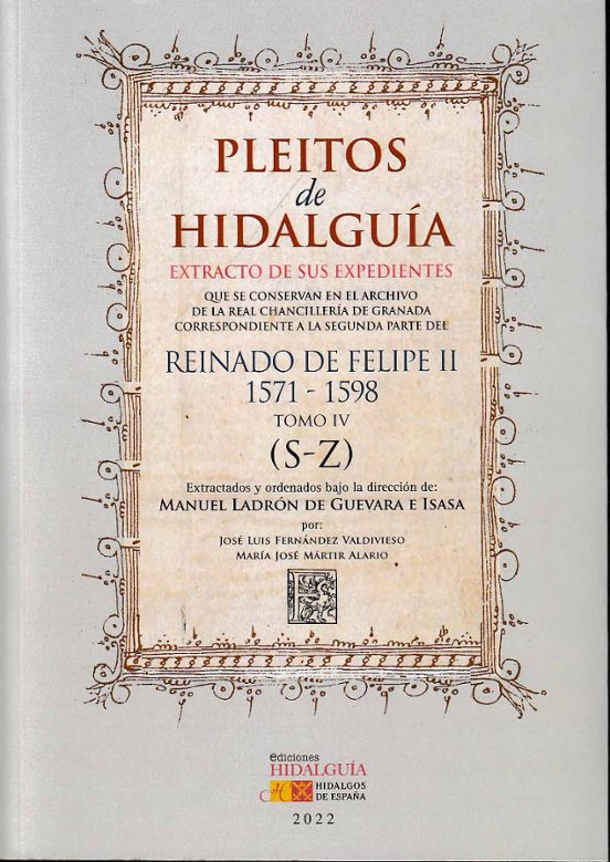 Pleitos De Hidalguia. Granada. Segunda Parte Felipe Ii. Tomo Iv