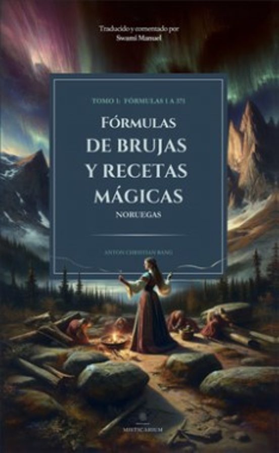 Fórmulas De Brujas Y Recetas Mágicas Tomo I: Fórmulas 1 A 371
