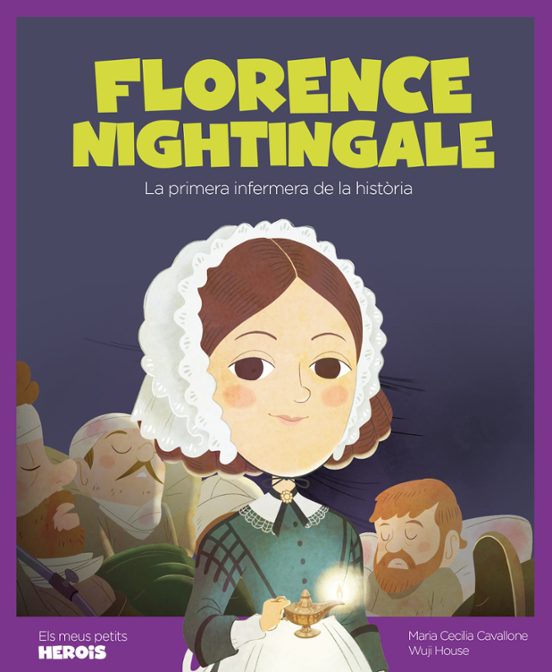 Florence Nightingale. La Primera Infermera de la Història
