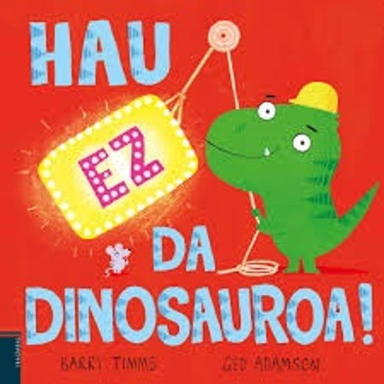 Hau ez da dinosauroa!