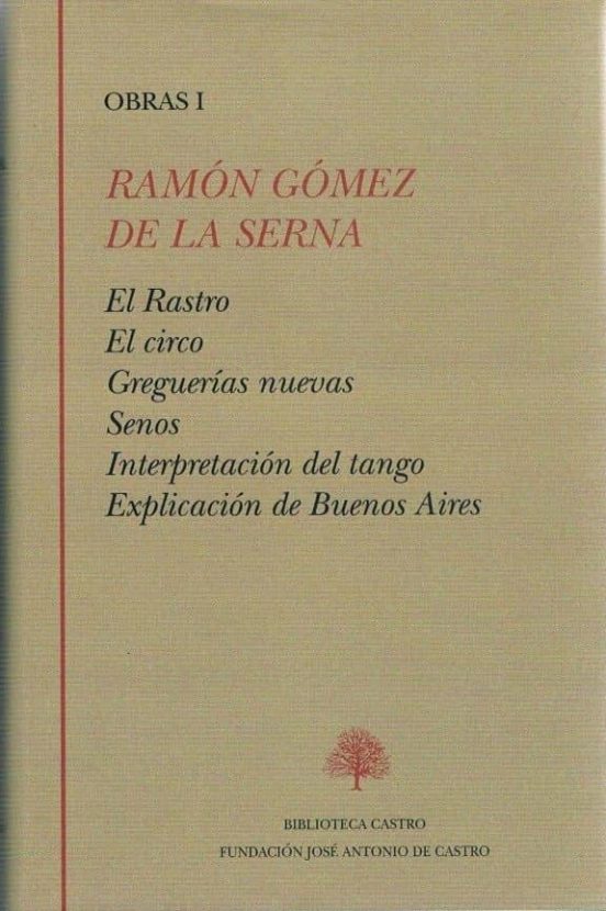 Ramón Gómez De La Serna I. El Rastro.el Circo. Greguerías Nuevas. Seno