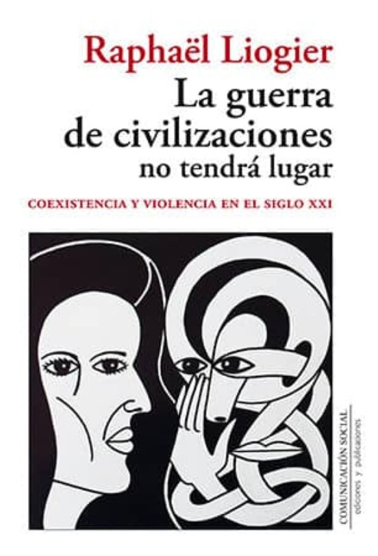 La Guerra De Civilizaciones No Tendrá Lugar