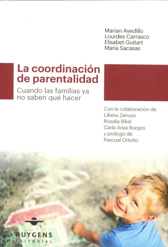 La Coordinacion De Parentalidad: Cuando Las Familias Ya No Saben Que H