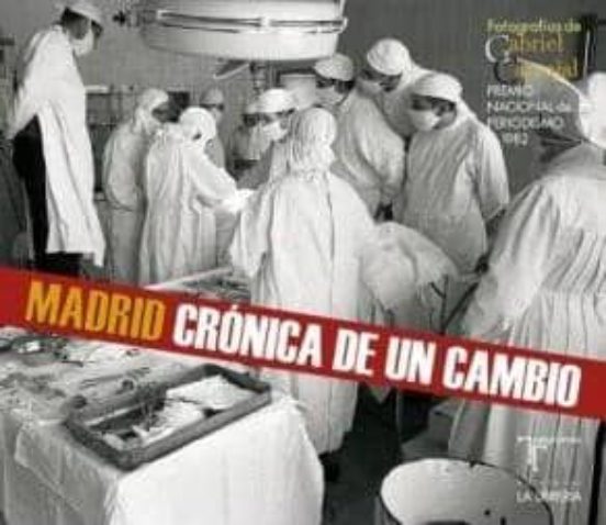 Madrid. Crónica De Un Cambio