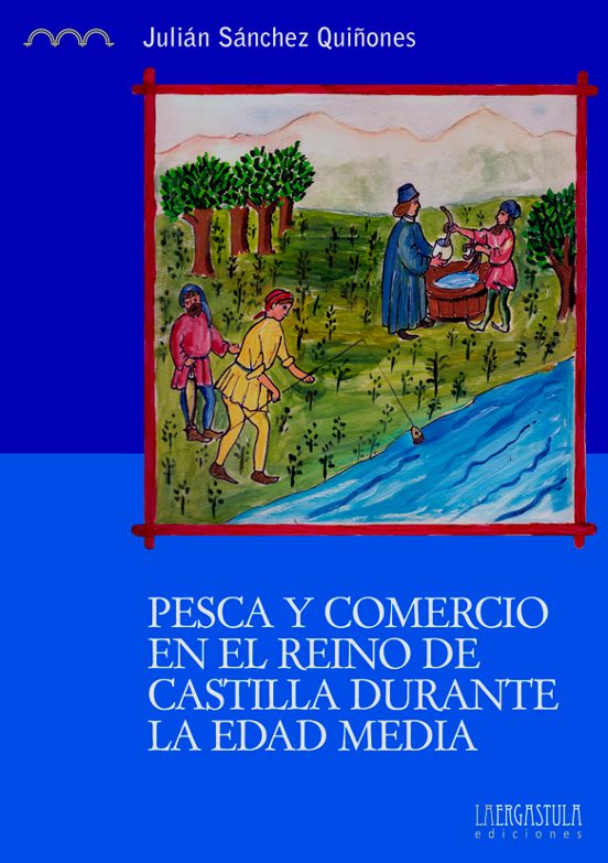 Pesca Y Comercio En El Reino De Castilla Durante La Edad Media