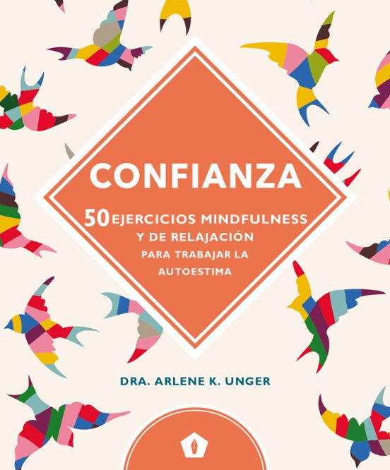 Confianza: 50 Ejercicios Mindfulness Y De Relajacion Para Trabaja R La