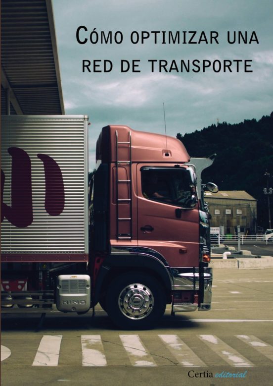 Cómo Optimizar Una Red De Transporte