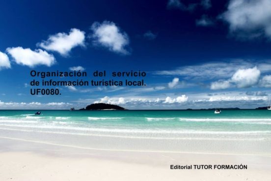 Organizacion Del Servicio De Informacion Turistica Local. Uf0080