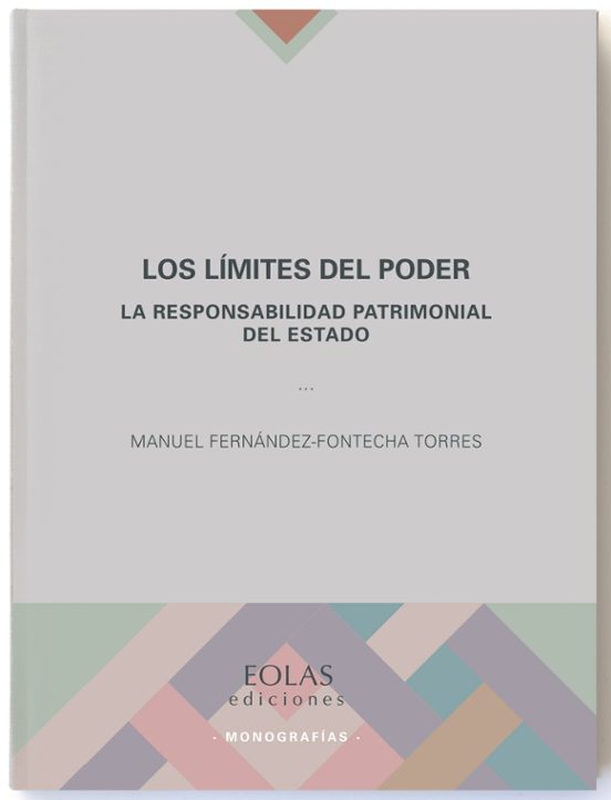 Los Límites Del Poder. La Responsabilidad Patrimonial Del Estado