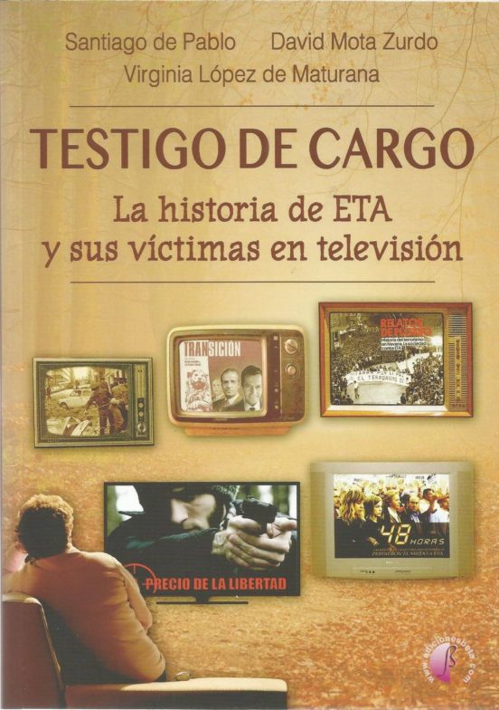 Testigo de cargo. La historia de ETA y sus víctimas en televisión